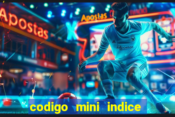 codigo mini indice setembro 2024